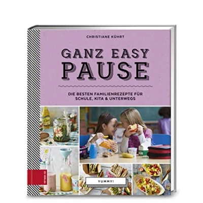 Abbildung von Yummy! Ganz easy Pause: Die besten Familienrezepte für Schule, Kita und unterwegs
