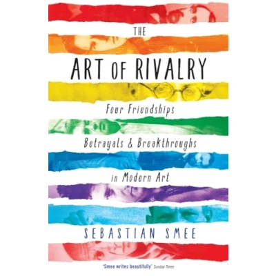 Abbildung von The Art of Rivalry: Four Friendships, Betrayals, and Breakthroughs in Modern