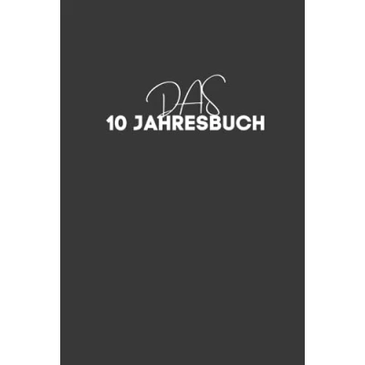 Abbildung von 10 Jahresbuch, Kalenderbuch, 1 Buch, 365 Tage, Jahre, Erinnerungen, Gedanken, Dankbarkeit: 3 Zeilen für Jahre meines Lebens
