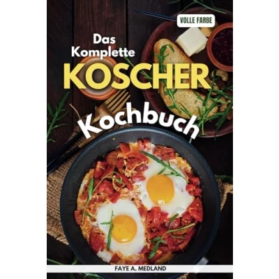 Abbildung von Das Komplette Koschere Kochbuch: Einfache gesunde Rezepte für jeden Tag