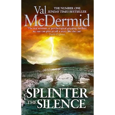 Abbildung von Splinter the Silence: You won&#039;t be able to put this masterful psychological thriller down (Tony Hill and Carol Jordan)