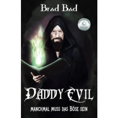 Abbildung von Daddy Evil manchmal muss das Böse sein: Satirischer Fantasy Roman mit schwarzem Humor