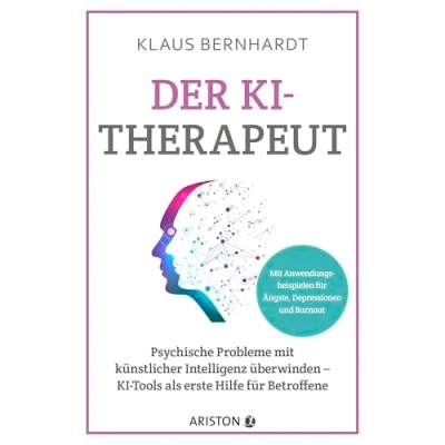 Abbildung von Der KI Therapeut: Psychische Probleme Mit künstlicher Intelligenz überwinden Tools als erste Hilfe für Betroffene konkreten Anwendungsbeispielen bei Ängsten, Depressionen und Burnout