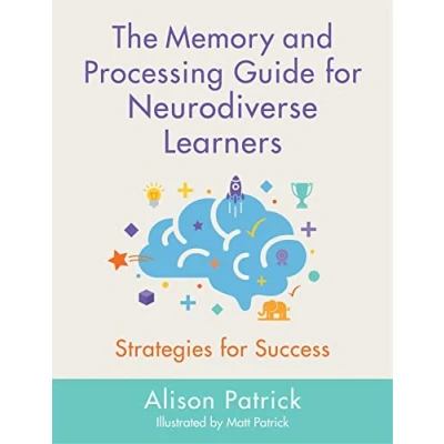 Abbildung von The Memory and Processing Guide for Neurodiverse Learners: Strategies Success