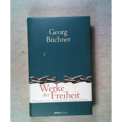 Abbildung von Werke der Freiheit: Woyzeck Lenz Dantons Tod Leonce und Lena (Klassiker Weltlitartur)