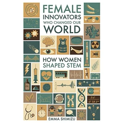 Abbildung von Female Innovators Who Changed Our World: How Women Shaped Stem (Trailblazing Women)