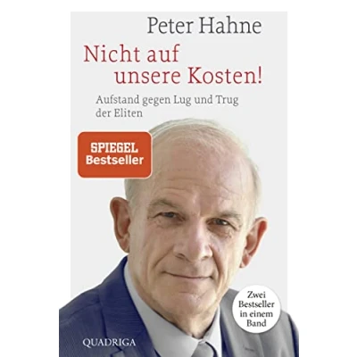 Abbildung von Nicht auf unsere Kosten!: Aufstand gegen Lug und Trug der Eliten