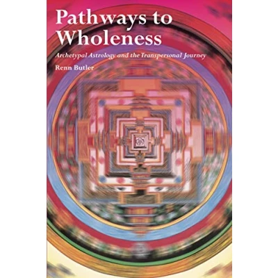 Abbildung von Pathways to Wholeness: Archetypal Astrology and the Transpersonal Journey