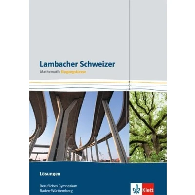 Abbildung von Lambacher Schweizer Mathematik berufliches Gymnasium Eingangsklasse. Ausgabe Baden Württemberg: Lösungsheft Klasse 11 (Lambacher für berufliche Gymnasien. ab 2015)