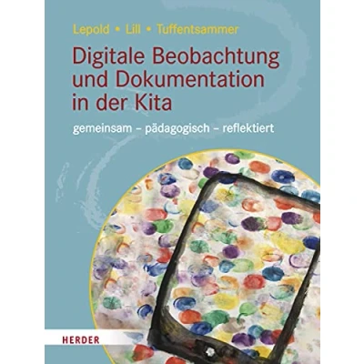 Abbildung von Digitale Beobachtung und Dokumentation in der Kita: gemeinsam pädagogisch reflektiert