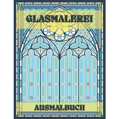 Abbildung von Glasmalerei Ausmalbuch: Färbung Seiten mit erstaunlichen Fenster Designs für Entspannung und Stressabbau, Erwachsene Malbuch.