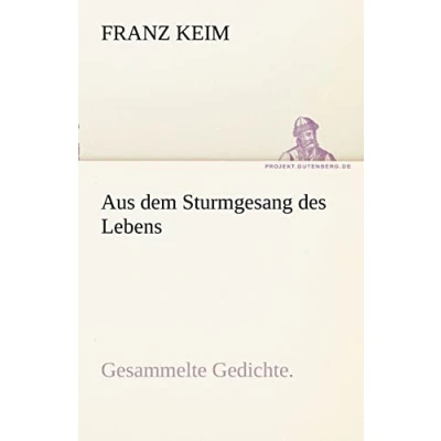 Abbildung von Aus dem Sturmgesang des Lebens: Gesammelte Gedichte. (TREDITION CLASSICS)