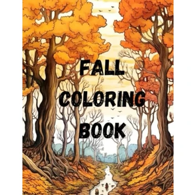 Abbildung von Fall Coloring Book: A Book For Adults, Teens and Kids