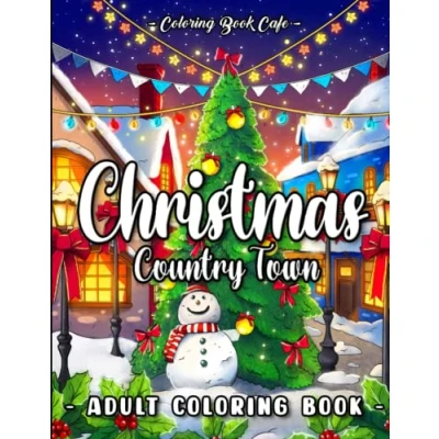 Abbildung von Christmas Country Town: a Coloring Book Featuring Fun and Relaxing Holiday Scenes in Inspired Town