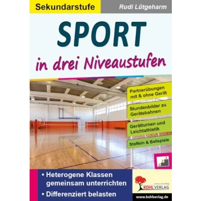 Abbildung von Sport ... in drei Niveaustufen / Sekundarstufe: Heterogene Klassen gemeinsam unterrichten