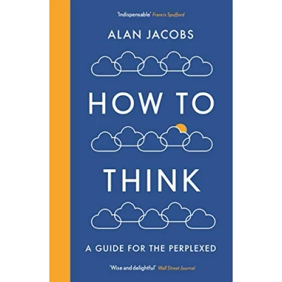 Abbildung von How To Think: A Guide for the Perplexed