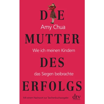 Abbildung von Die Mutter des Erfolgs: Wie ich meinen Kindern das Siegen beibrachte (dtv Sachbuch)