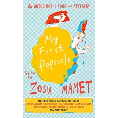 Abbildung von My First Popsicle: An Anthology of Food and Feelings