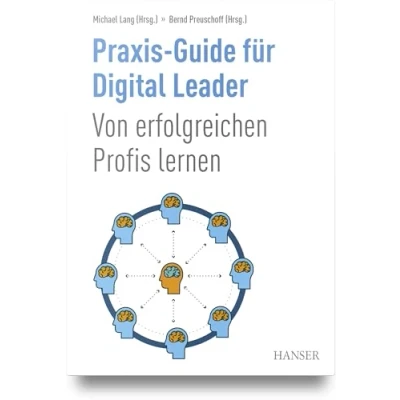 Abbildung von Praxis Guide für Digital Leader: Von erfolgreichen Profis lernen
