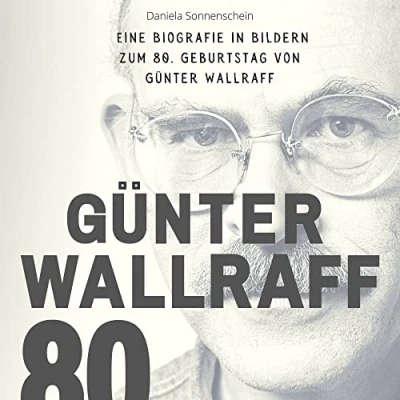 Abbildung von Günter Wallraff: Eine Biografie in Bildern zum 80. Geburtstag von Wallraff