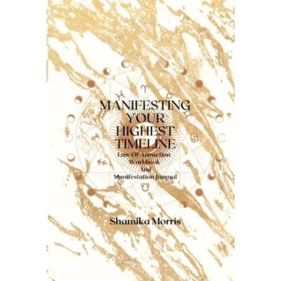 Abbildung von Manifesting Your Highest Timeline: Law Of Attraction Workbook And Manifestation Journal