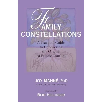Abbildung von Family Constellations: A Practical Guide to Uncovering the Origins of Conflict