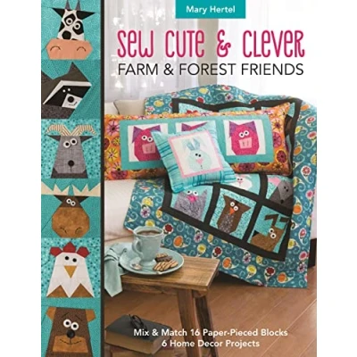 Abbildung von Sew Cute &amp; Clever Farm Forest Friends: Mix Match 16 Paper Pieced Blocks, 6 Home Decor Projects