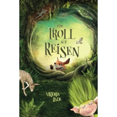 Abbildung von Ein Troll auf Reisen: spannendes Kinderbuch über Zusammenhalt, echte Freundschaft und Mut. (Abenteuer mit dem kleinen Troll, Band 2)