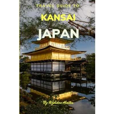 Abbildung von Travel Guide To Kansai, Japan.: The Only Companion You Need! (Europe Guides)