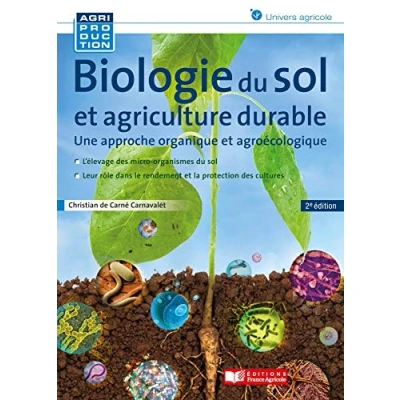 Abbildung von Biologie du sol et agriculture durable: Une approche organique agroécologique