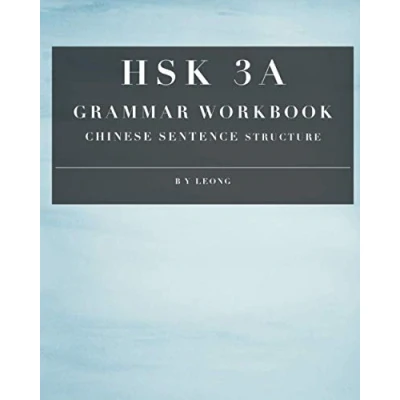 Abbildung von HSK 3A Grammar Workbook: Chinese Sentence Structure (HSK Workbook, Band 3)