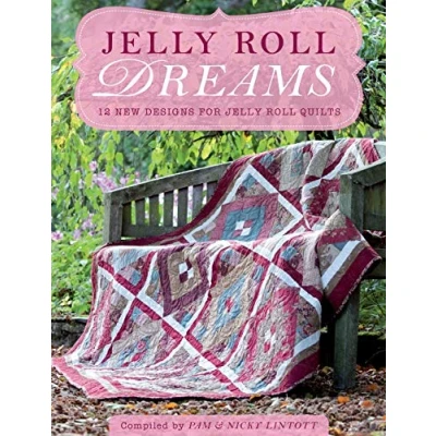 Abbildung von Jelly Roll Dreams: 12 New Designs For Quilts
