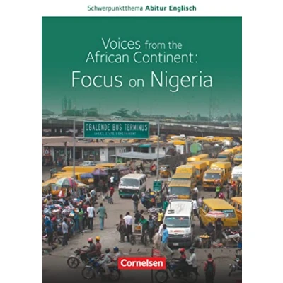 Abbildung von Schwerpunktthema Abitur Englisch Sekundarstufe II: Voices from the African Continent: Focus on Nigeria Textheft