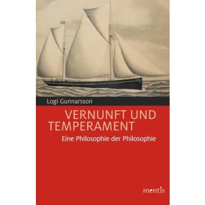 Abbildung von Vernunft und Temperament: Eine Philosophie der