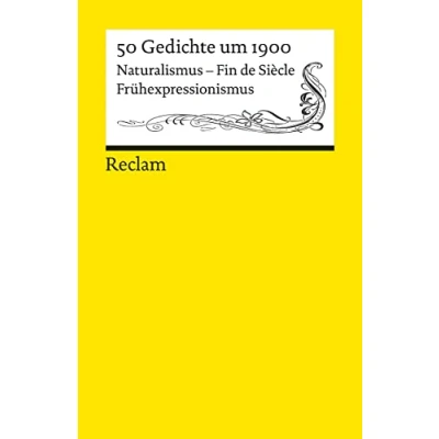 Abbildung von 50 Gedichte um 1900: Naturalismus Fin de Siècle Frühexpressionismus (Reclams Universal Bibliothek)
