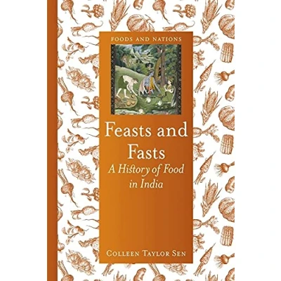 Abbildung von Feasts and Fasts: A History of Food in India (Foods Nations)