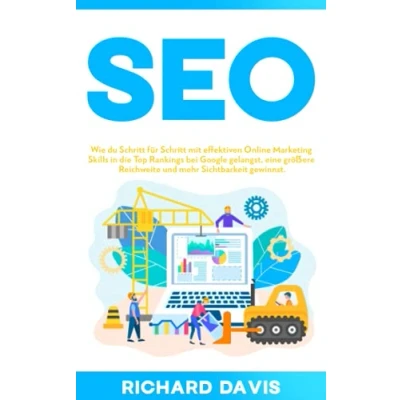 Abbildung von SEO: Wie du Schritt für mit effektiven Online Marketing Skills in die Top Rankings bei Google gelangst, eine größere Reichweite und mehr Sichtbarkeit gewinnst.