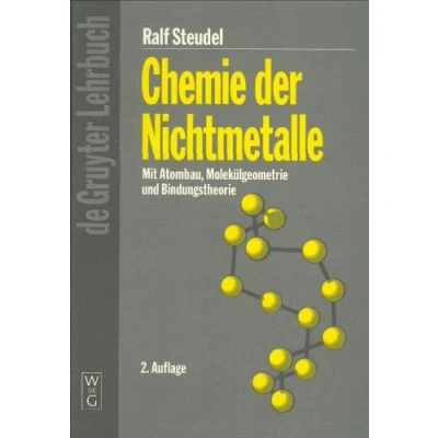 Abbildung von Chemie der Nichtmetalle: Mit Atombau, Molekülgeometrie und Bindungstheorie (De Gruyter Lehrbuch)