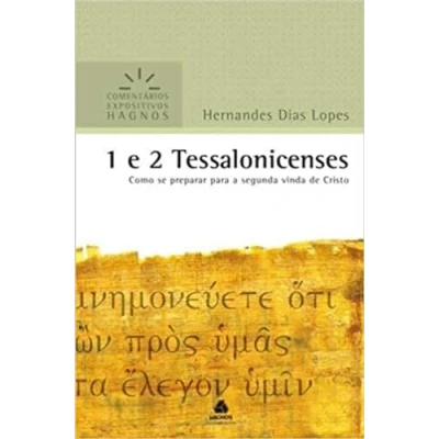 Abbildung von 1 e 2TESSALONICENSES: Como se preparar para a segunda vinda de Cristo (Comentários Expositivos Hernandes Dias Lopes)