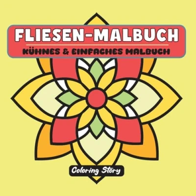 Abbildung von FLIESEN MALBUCH: Ein Mosaik der Kreativität: Mutiges und einfaches Malbuch mit 50 einzigartigen Illustrationen zur Entspannung künstlerischen Entfaltung