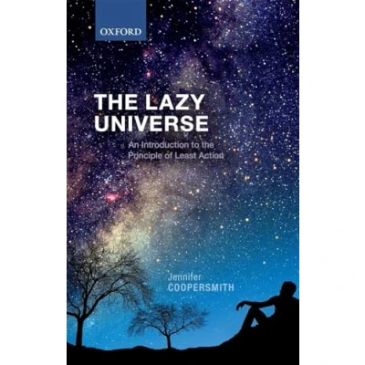 Abbildung von the Lazy Universe: An Introduction to Principle of Least Action