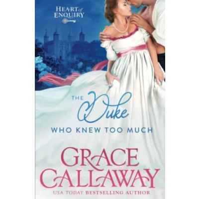 Abbildung von The Duke Who Knew Too Much (Heart of Enquiry #1): An Enemies to Lovers Steamy Regency Romance