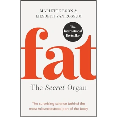 Abbildung von Fat: the Secret Organ: surprising science behind most misunderstood part of body