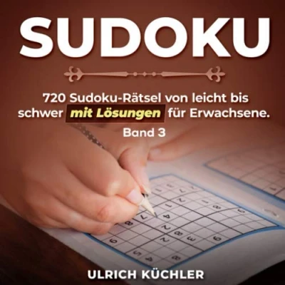 Abbildung von Sudoku: 720 Sudoku Rätsel von leicht bis schwer mit Lösungen für Erwachsene. Verbessern Sie Ihre Intelligenz (Band 3)