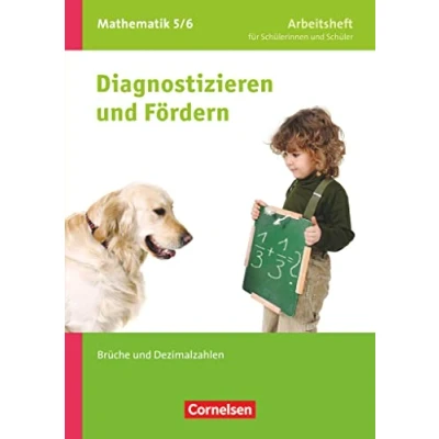 Abbildung von Diagnostizieren und Fördern Arbeitshefte Mathematik 5./6. Schuljahr: Brüche Dezimalzahlen Arbeitsheft mit eingelegten Lösungen