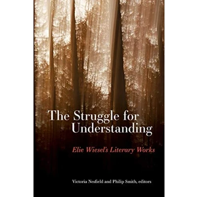 Abbildung von Struggle for Understanding, The: Elie Wiesel&#039;s Literary Works (SUNY series in Contemporary Jewish Literature and Culture)