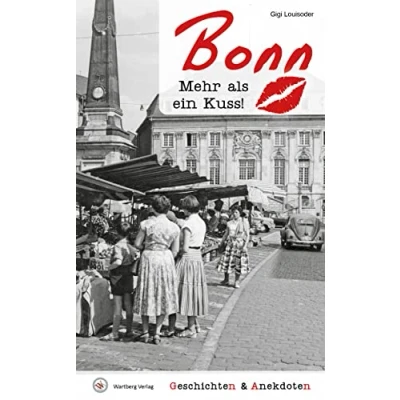 Abbildung von Geschichten und Anekdoten aus Bonn: Mehr als ein Kuss!