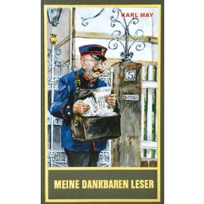 Abbildung von Meine dankbaren Leser, Band 86 der Gesammelten Werke: &#039;Karl May als Erzieher&#039; und &#039;Die Wahrheit über Karl May&#039; oder Die Gegner Mays in ihrem ... (Karl Gesammelte Werke)
