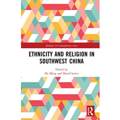 Abbildung von Ethnicity and Religion in Southwest China (Routledge Contemporary Asia, 11, Band 11)