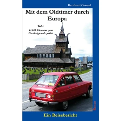 Abbildung von Mit dem Oldtimer durch Europa: Teil 1: 11.000 Kilometer zum Nordkapp und zurück (Reisen)
